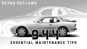 Essential Maintenance Tips for Porsche 944 Owners: Keep Your Classic Running Smooth
